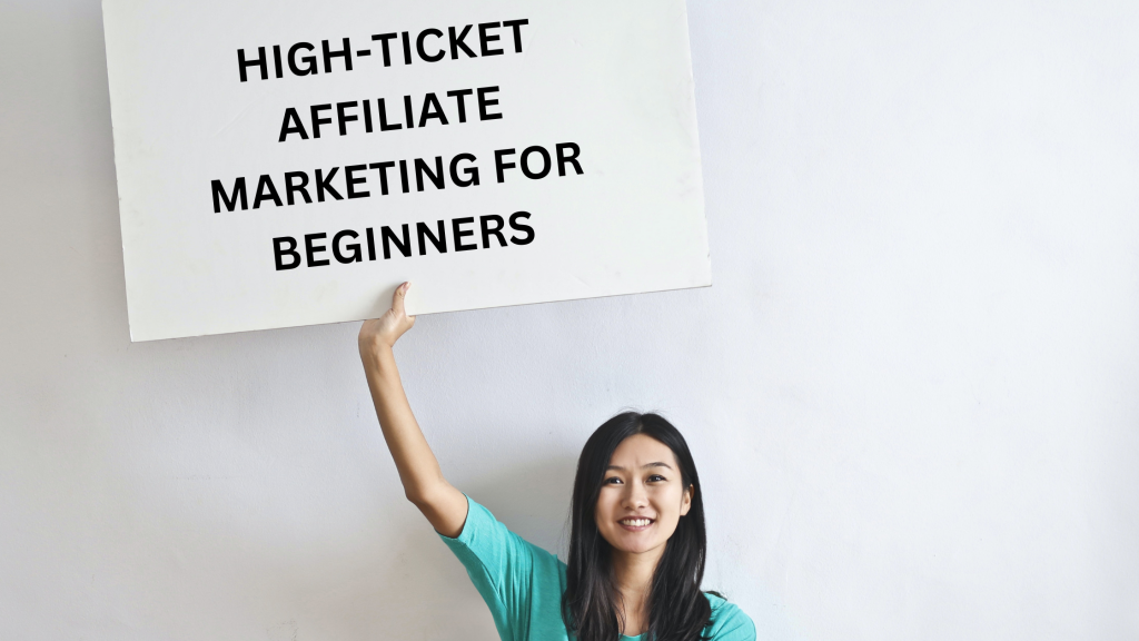 High Ticket Affiliate Marketing For Beginners Number Guide Honest