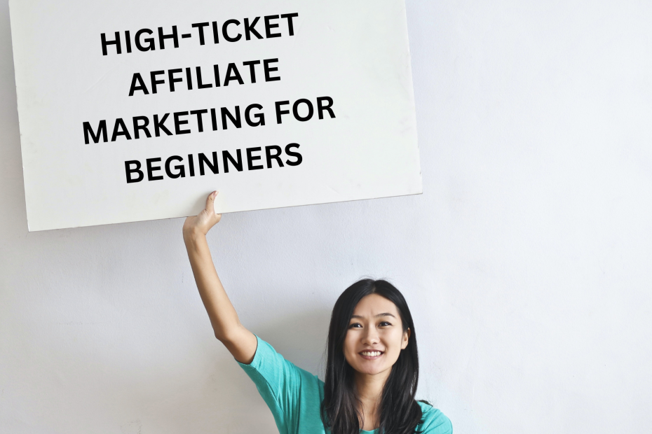 HIGH-TICKET AFFILIATE MARKETING FOR BEGINNERS